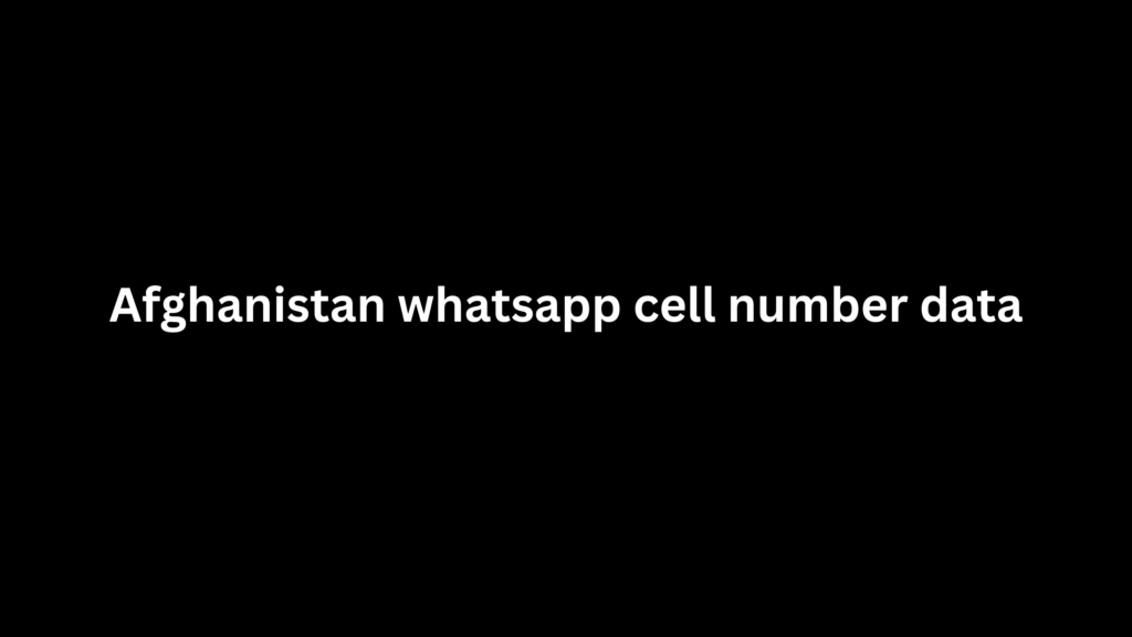 Afghanistan whatsapp cell number data