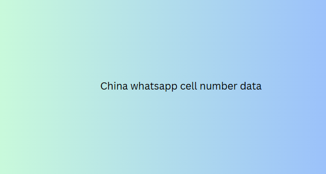 China whatsapp cell number data