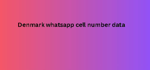 Denmark whatsapp cell number data