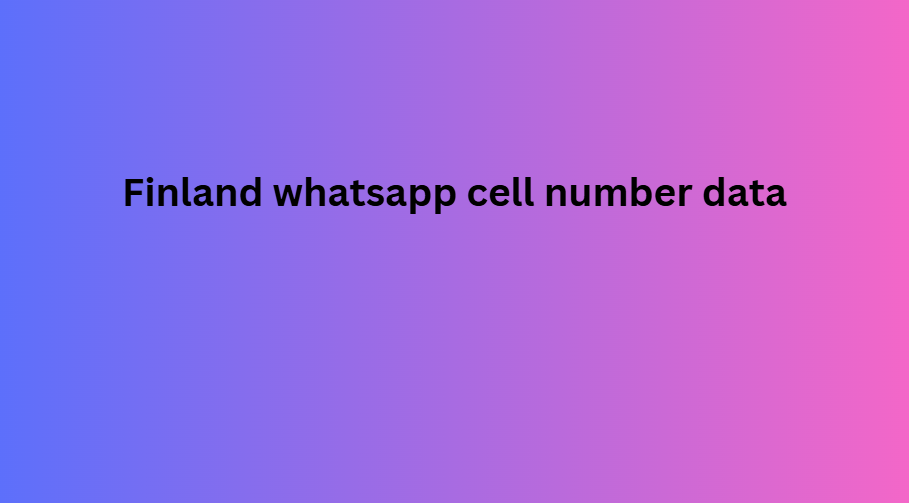 Finland whatsapp cell number data