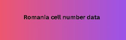 Romania cell number data