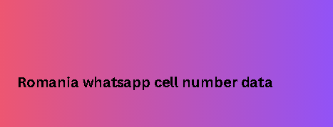 Romania whatsapp cell number data