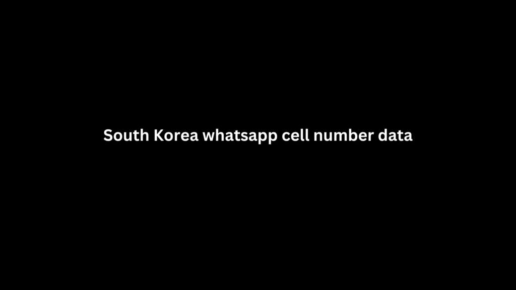 South Korea whatsapp cell number data