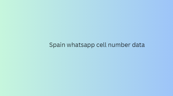 Spain whatsapp cell number data