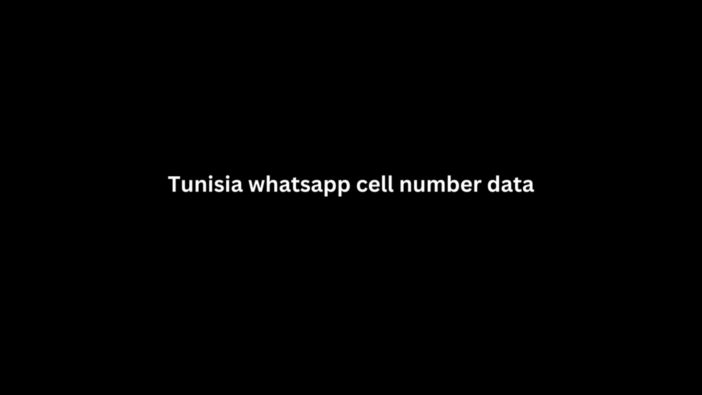 Tunisia whatsapp cell number data