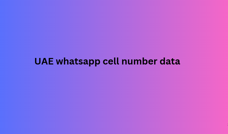 UAE whatsapp cell number data